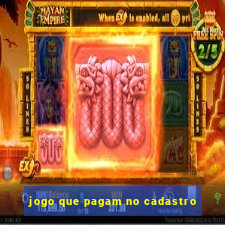 jogo que pagam no cadastro